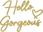 Hello Gorgeous Metal Wall Art Decor Gold Modern Hello Gorgeous Signs Farmhouse M... - Image 2